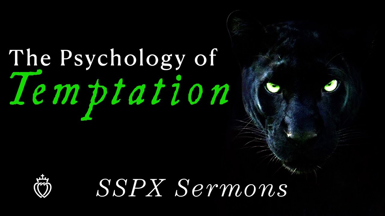 Психология искушения — проповеди SSPX