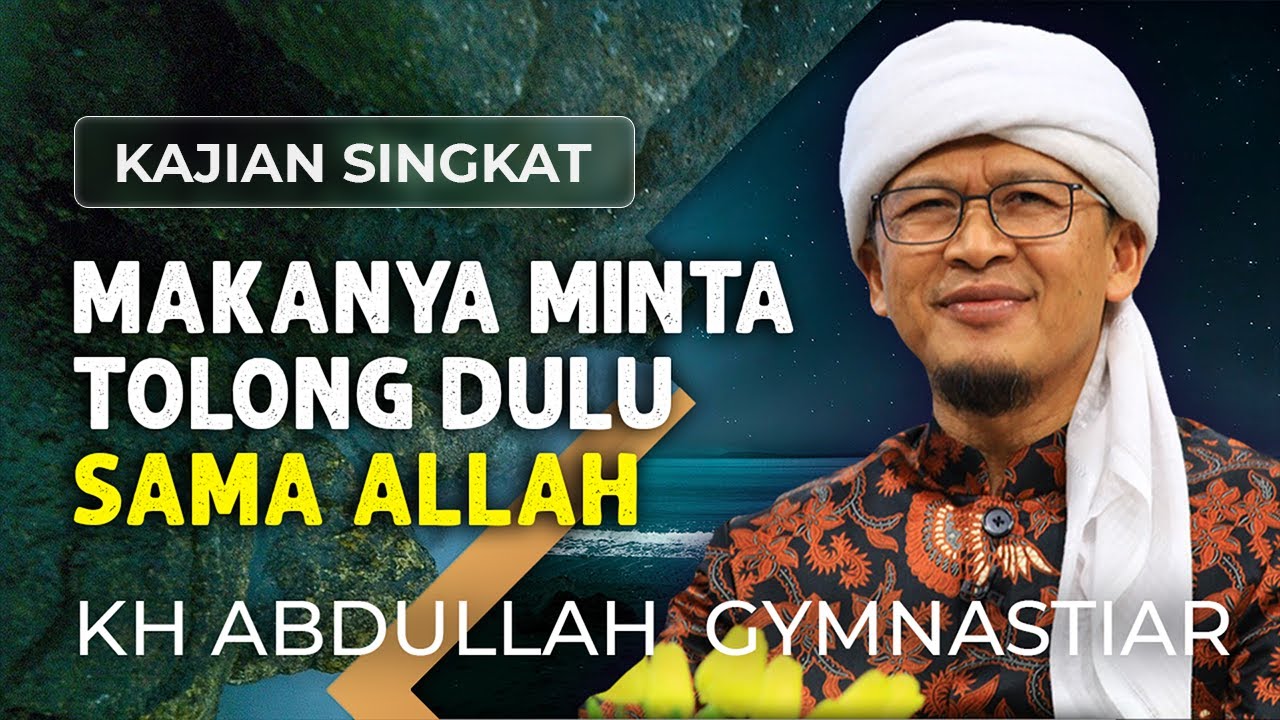 Sebelum Melakukan Apapun Minta Tolong Dulu Sama Allah | Kajian Singkat