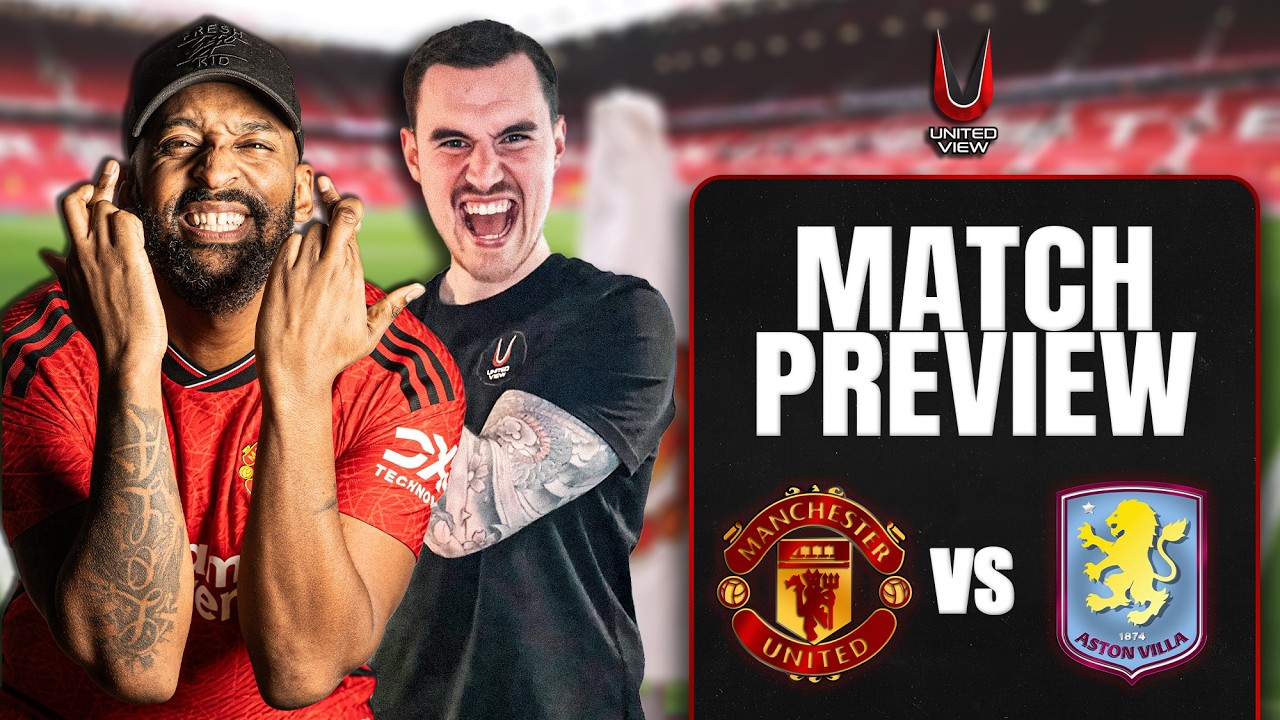 MUST BOUNCE BACK! | Man United vs Aston Villa | Match Preview