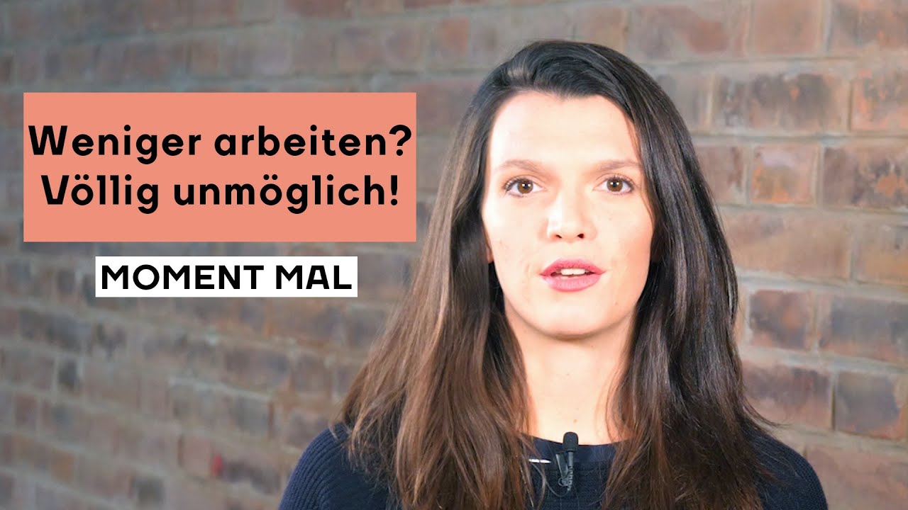 Viertagewoche: Weniger arbeiten? VÖLLIG UNMÖGLICH! Moment mal mit Barbara Blaha