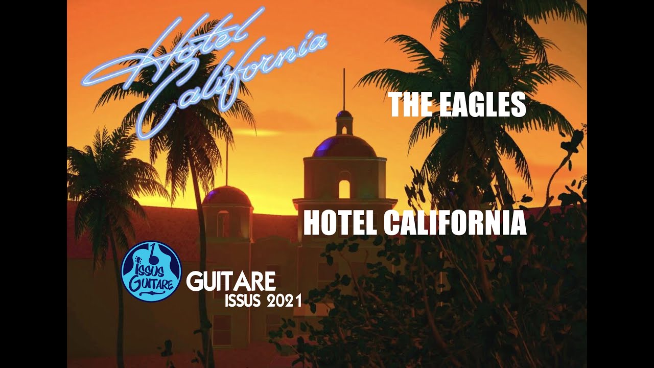 HOTEL CALIFORNIA 1er partie LA RYTHMIQUE