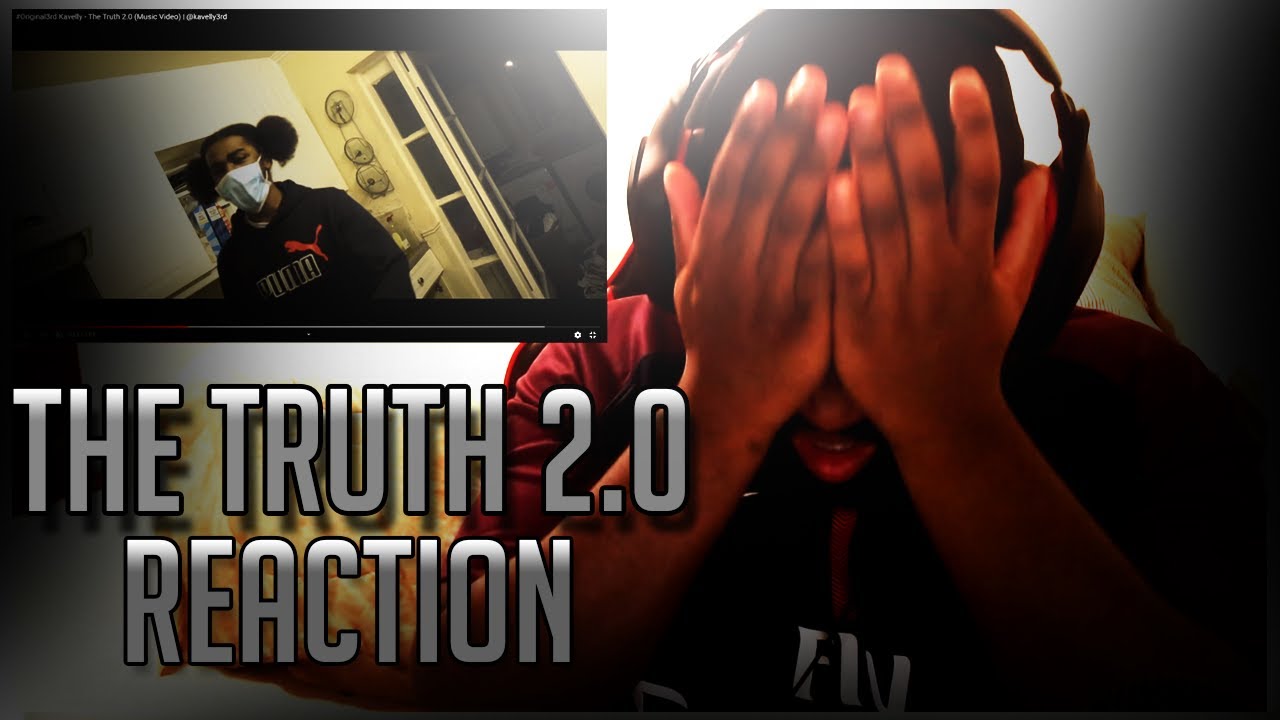 #Original3rd Kavelly - The Truth 2.0 (Music Video) | @kavelly3rd [Reaction]
