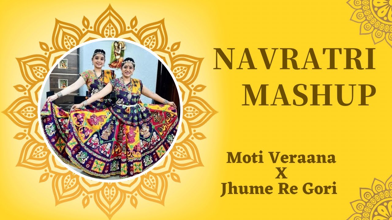 Navratri Special Mashup | Moti Veraana | Jhume Re Gori | Garba Dance