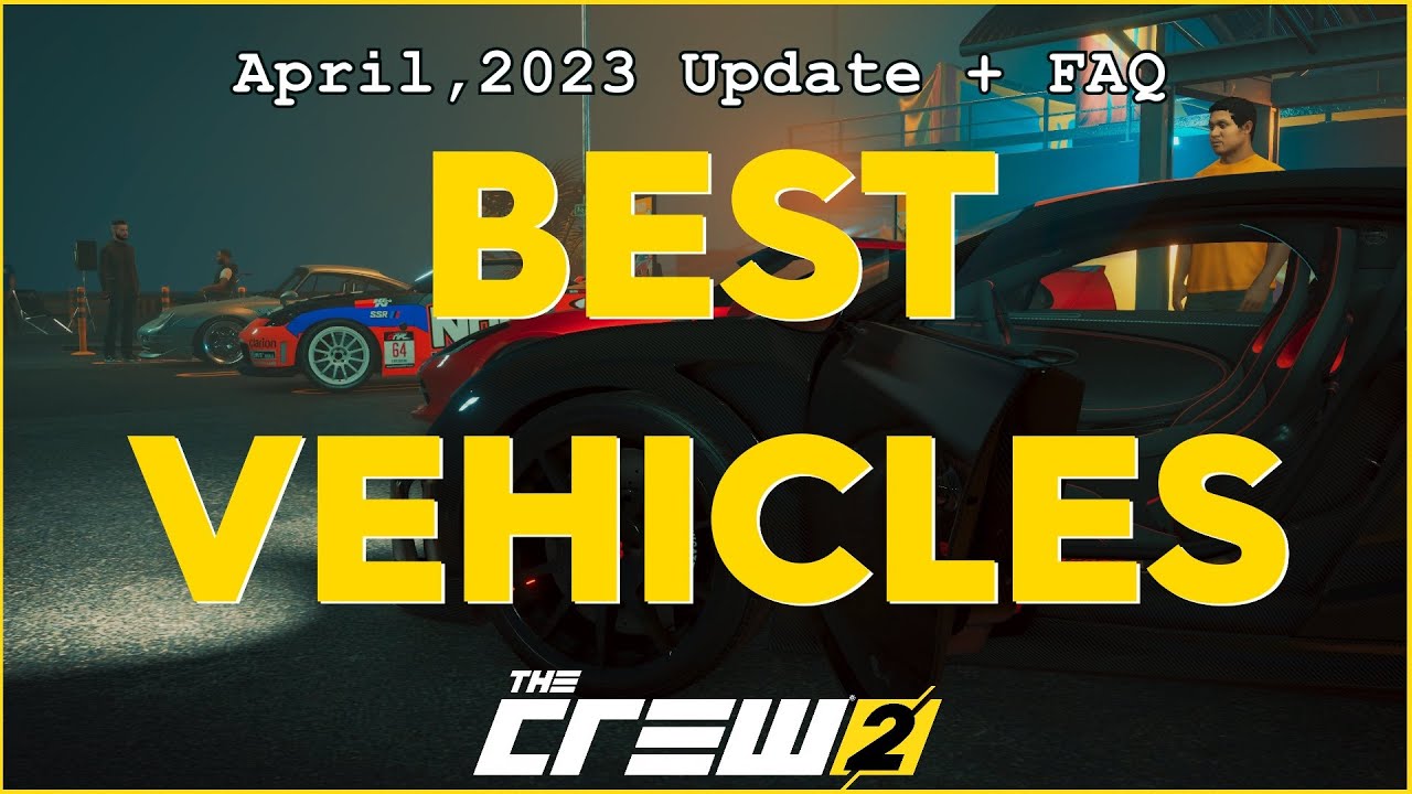The Crew 2: Best Vehicles per discipline + FAQ (April, 2023 update)