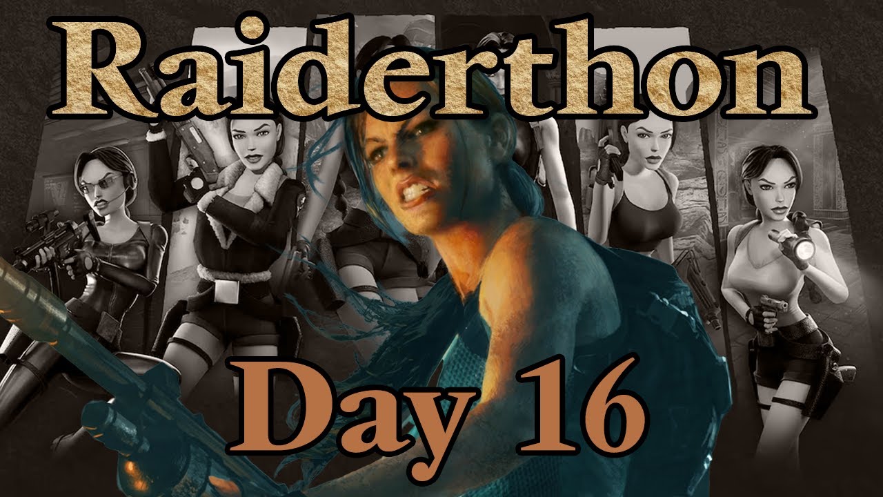 [Day 16] Raiderthon - First Playthrough Subathon of every Tomb Raider game!