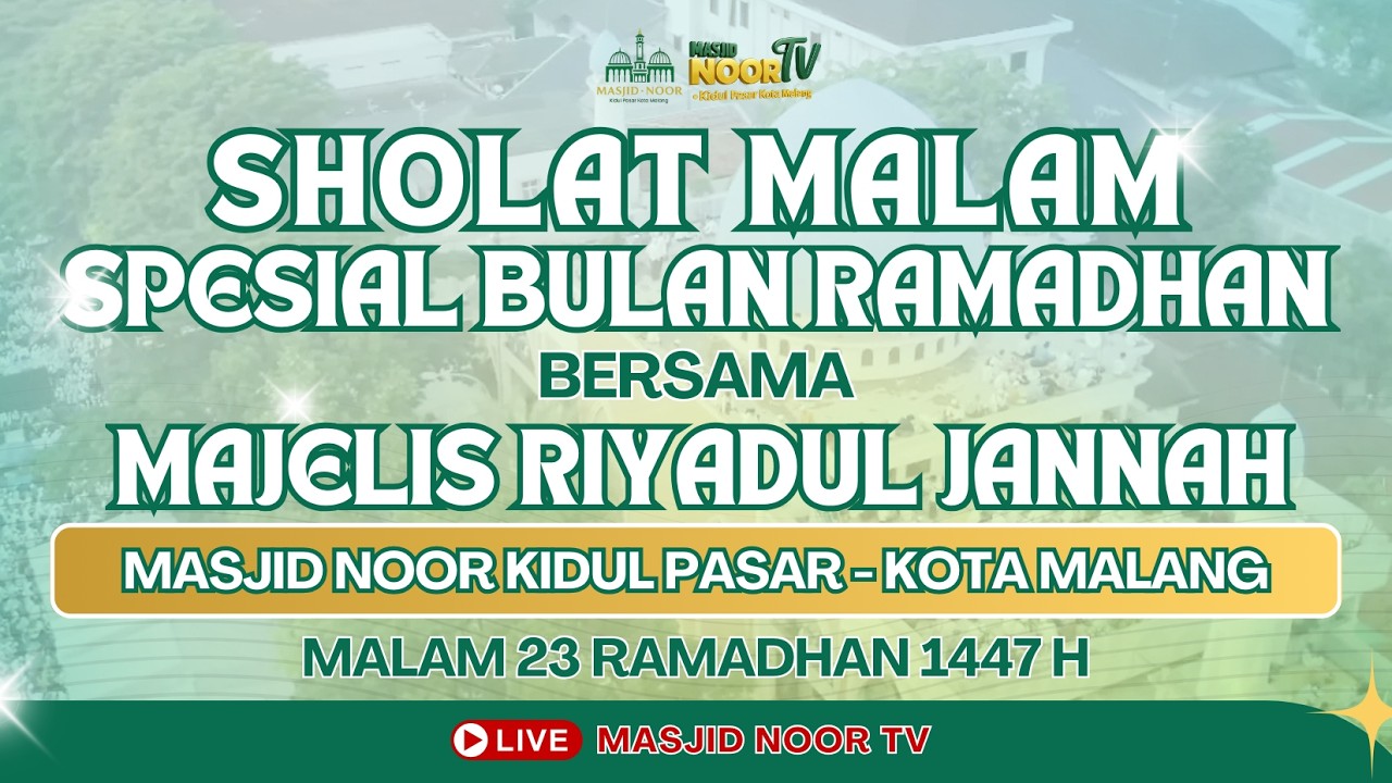 🔴 LIVE SHOLAT MALAM SPESIAL BULAN RAMADHAN BERSAMA MAJELIS RIYADUL JANNAH - MASJID NOOR KIDUL PASAR