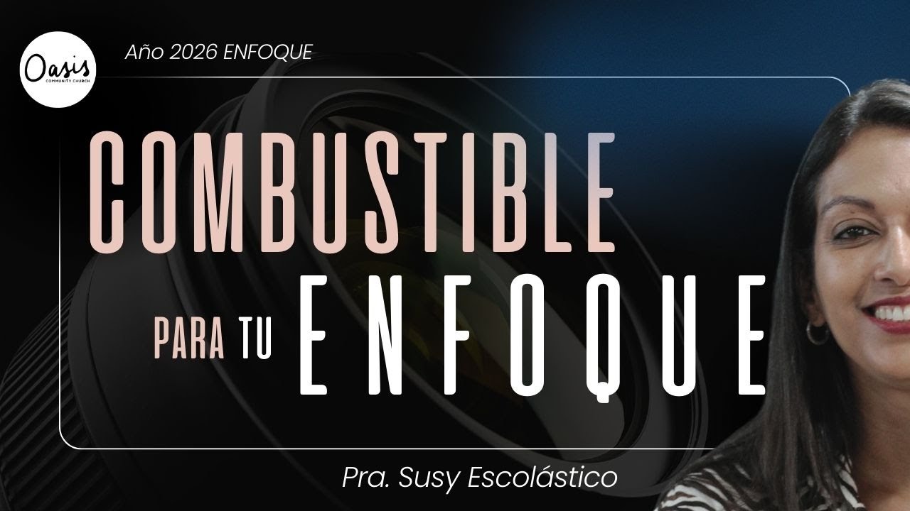 COMBUSTIBLE PARA TU ENFOQUE    PASTORA SUSY ESCOLÁSTICO