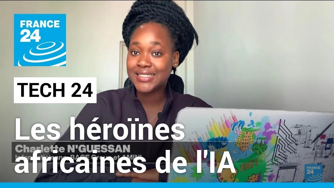 Les héroïnes africaines de l’intelligence artificielle • FRANCE 24