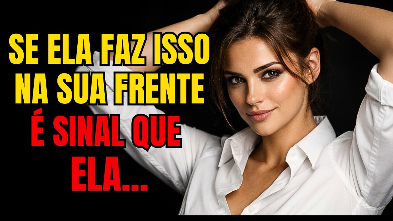 “Ela Pode Negar o Quanto Quiser… Mas Esse Comportamento Sempre Entrega”