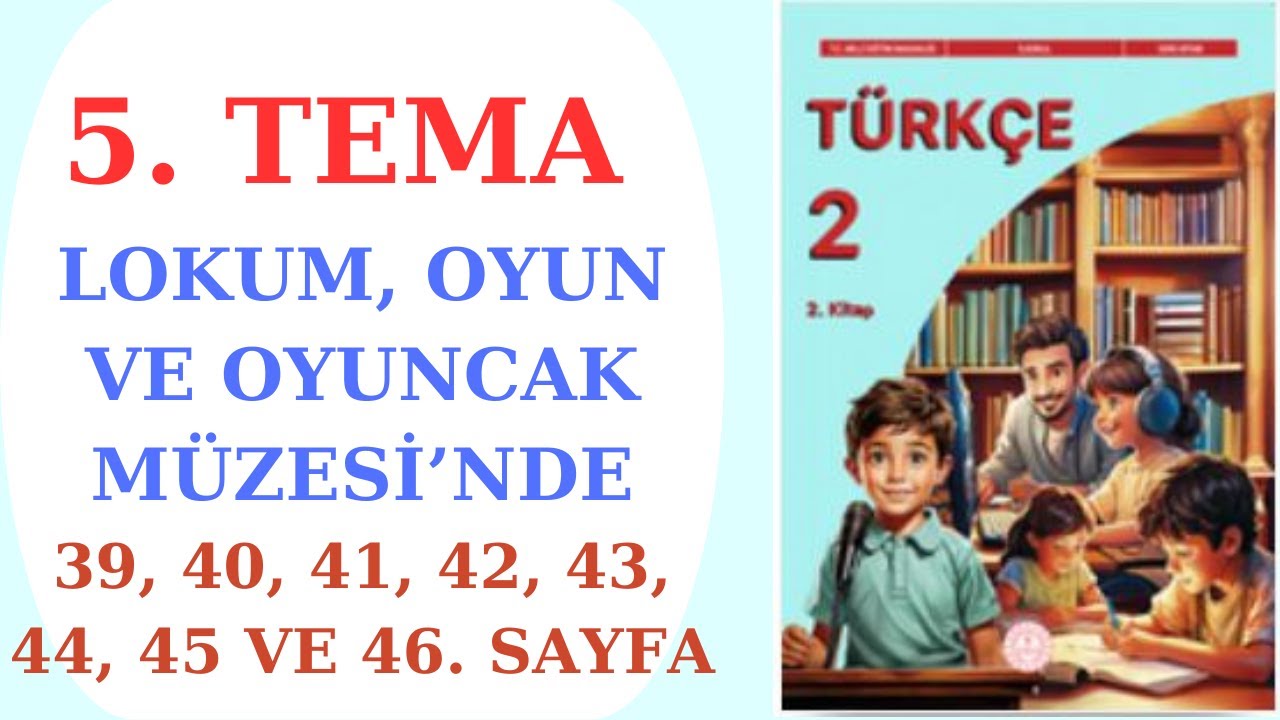 2. SINIF TÜRKÇE DERS KİTABI MEB YAYINLARI 5. TEMA LOKUM, OYUN VE OYUNCAK MÜZESİ’NDE