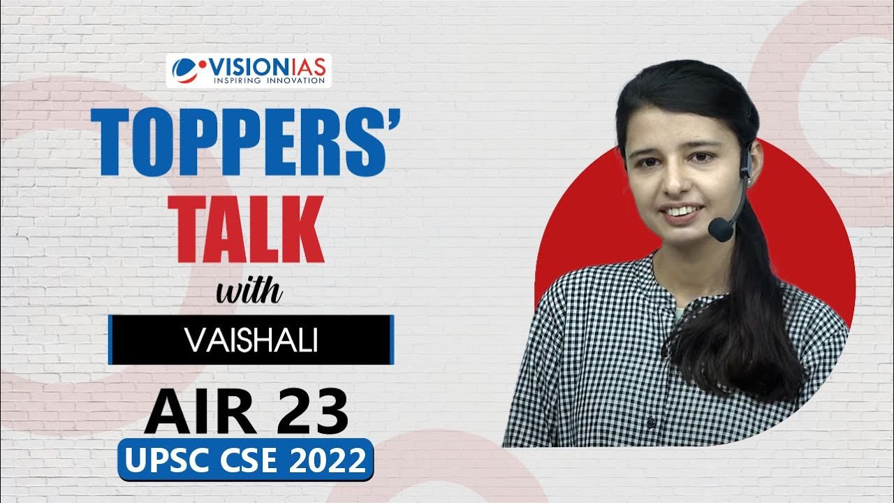 Toppers' Talk by Vaishali, AIR 23, UPSC Civil Services 2022