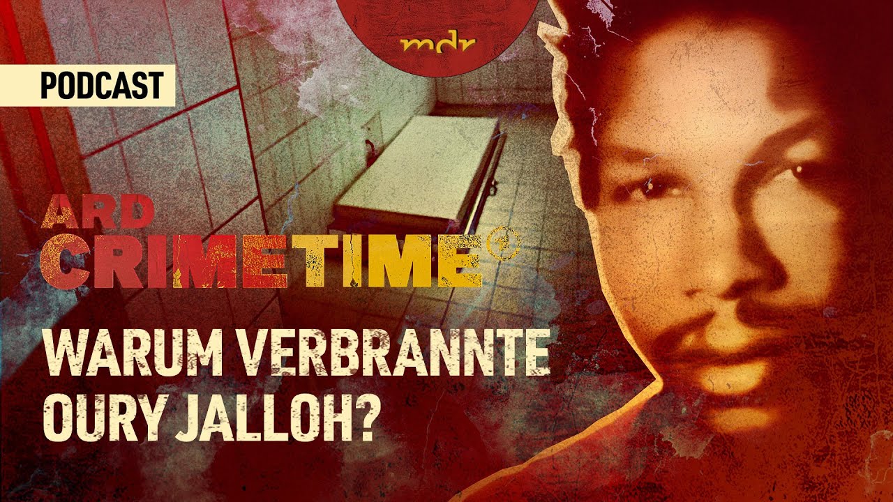 Warum verbrannte Oury Jalloh? | Podcast ARD Crime Time | MDR