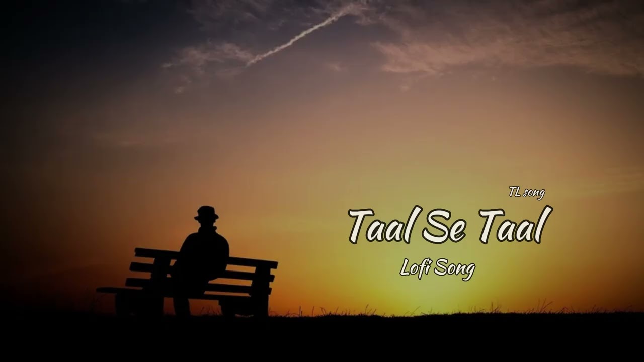 Taal Se Taal Lofi ! Taal ! Slowed + Reverb