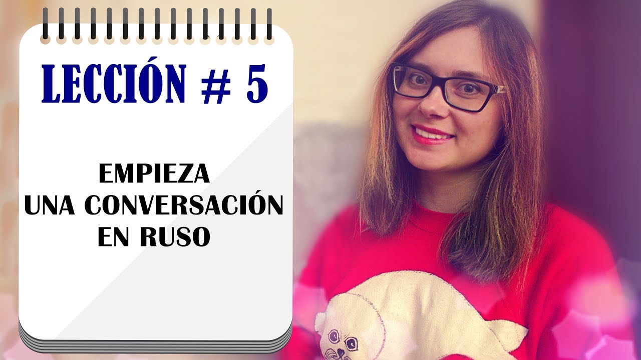 COMO EMPEZAR una CONVERSACIÓN en RUSO | LECCIONES DE RUSO | ANNA la Ucraniana