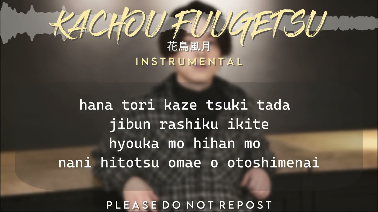 KACHOU FUUGETSU (Yuuri) Instrumental / Karaoke with Lyrics [花鳥風月 / 優里 / Off-Vocal]
