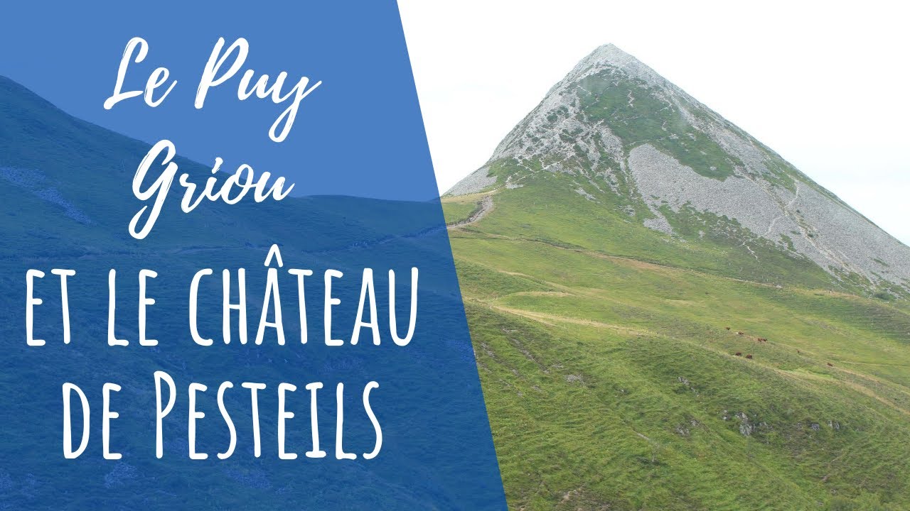 DAILY VLOG AUVERGNE #8 | Le Puy Griou et le ch&acirc;teau de Pesteils