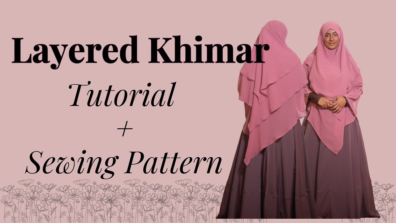 How to make Layered Khimar + Pattern