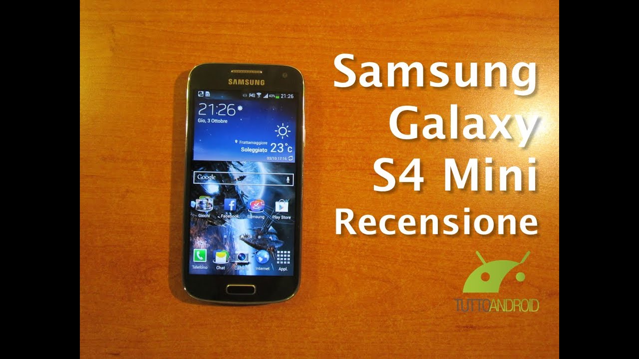 Samsung Galaxy S4 Mini Recensione da TuttoAndroid.net