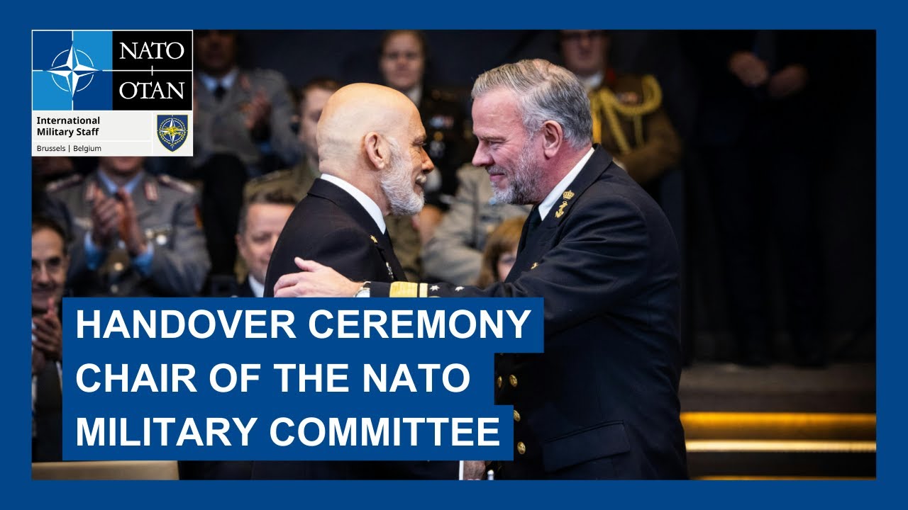 Handover ceremony of the Chair of the NATO Military Committee