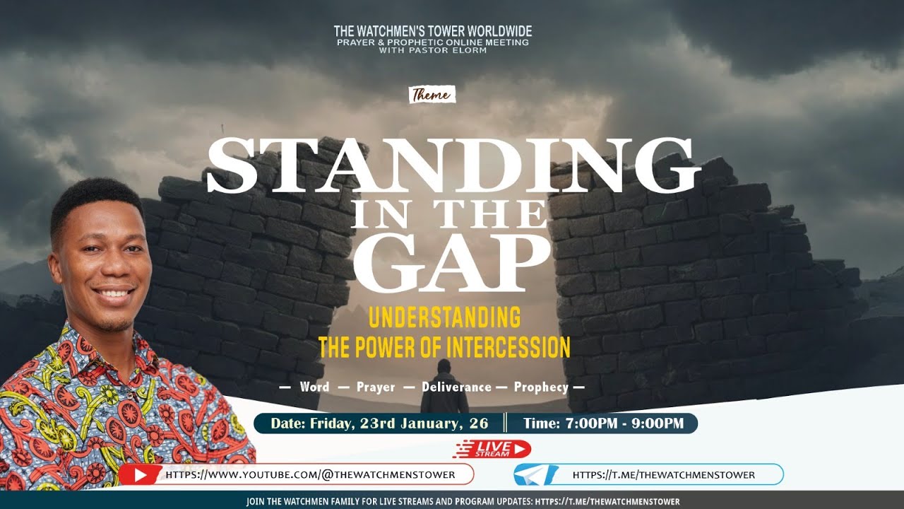 The Watchmen's Tower Worldwide | Part 36 - Standing In The Gap (The Power Of Intercession) II