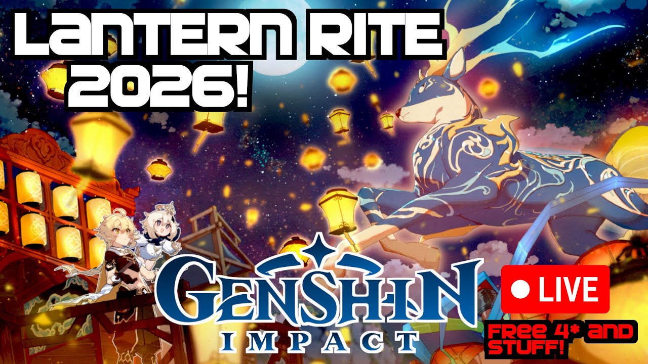 🌟|  LANTERN RITE FESTIVAL 2026! MINIGAME FREE 4* STAR!  LIVESTREAM🌟
