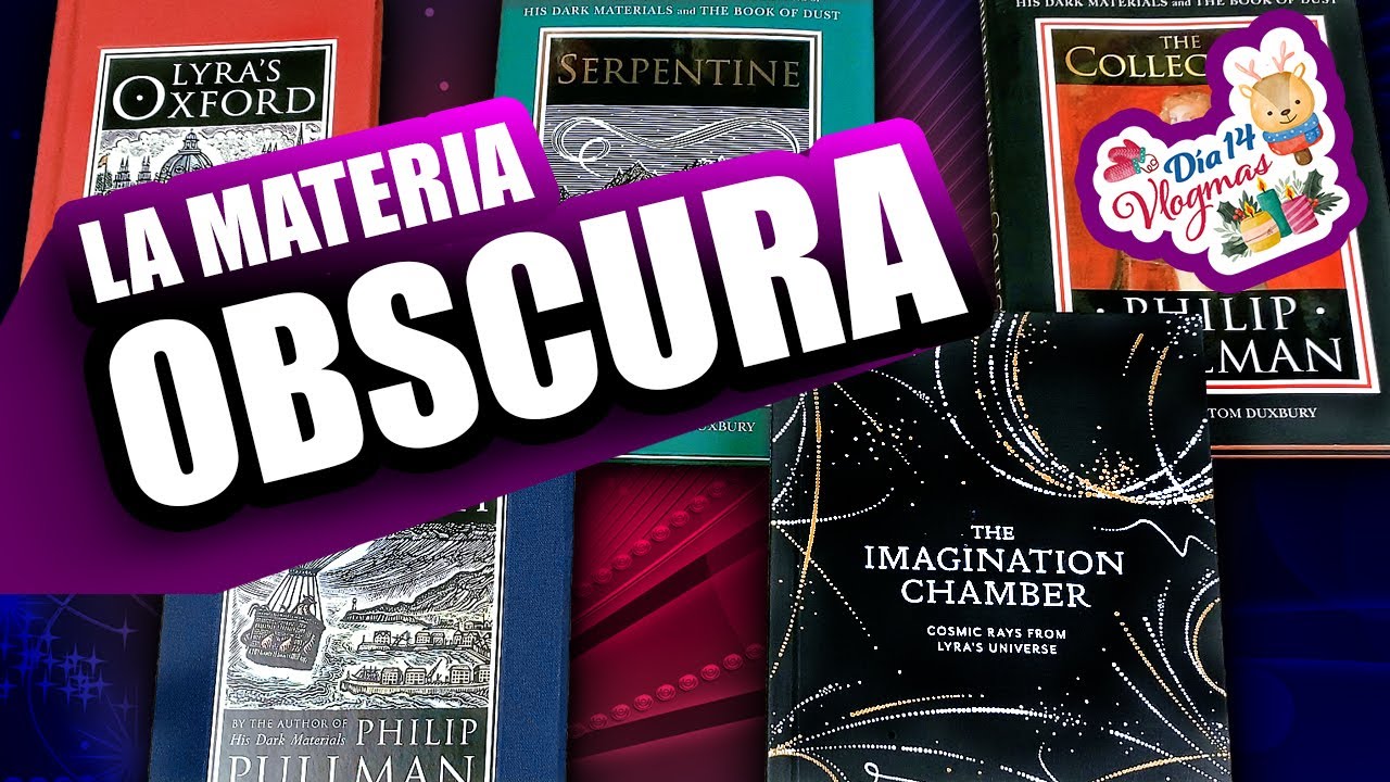🌟🎁 VLOGMAS Día 14 | PHILIP PULLMAN y su MATERIA OBSCURA | UNBOXING DOBLE | 4K