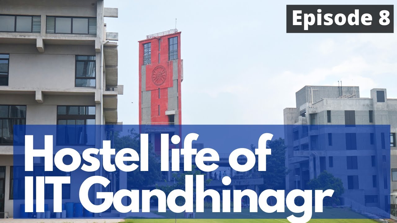 Hostel Life at IIT Gandhinagar | Episode 8 | IIT Gandhinagar