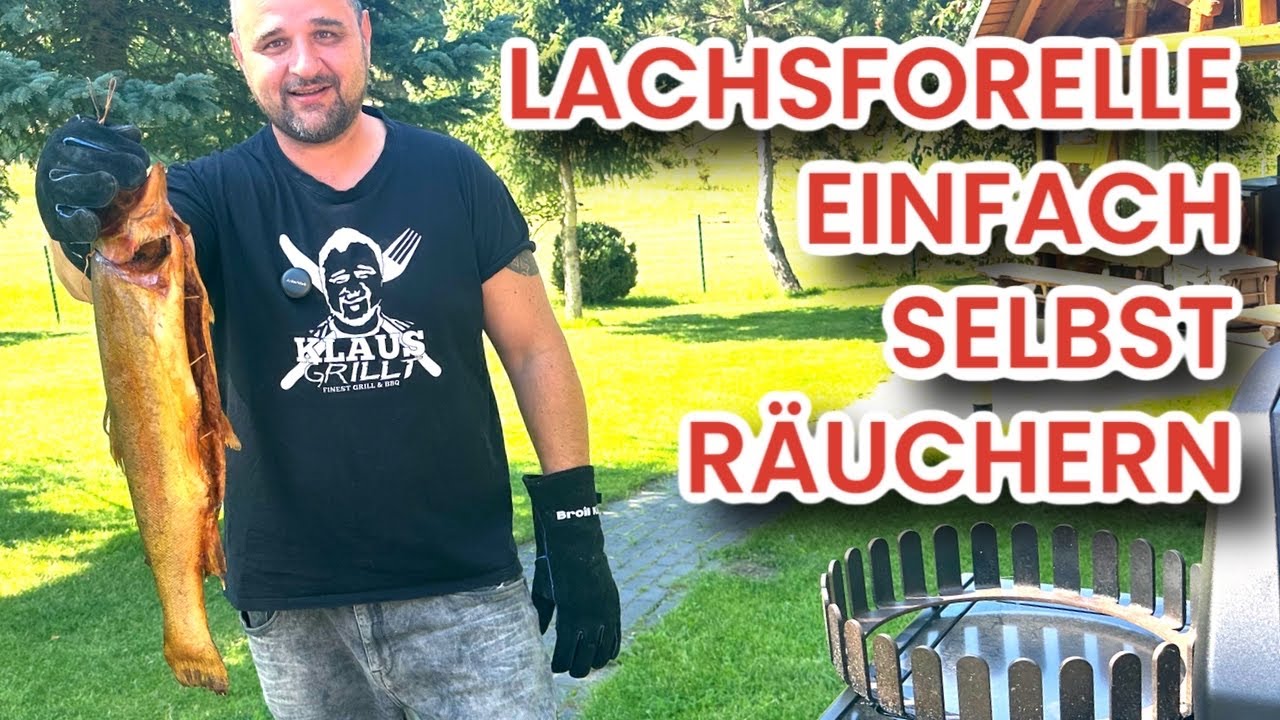 PERFEKT SELBST RÄUCHERN - Wilde Lachsforelle --- Klaus grillt