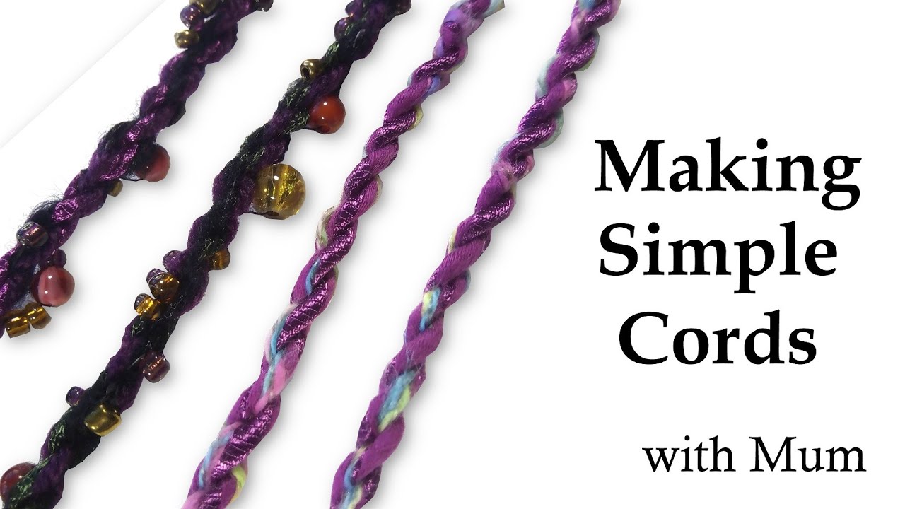 Making Simple Cords with Mum