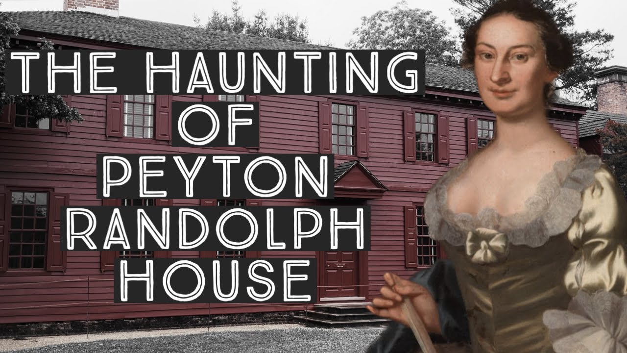 The Haunting of Peyton Randolph House