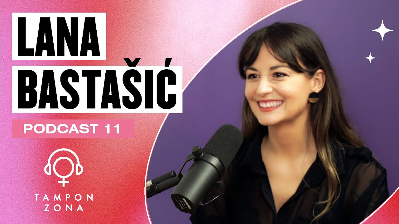 Lana Bastašić: Feminizam, književnost i žene pre i posle nas | Tampon zona podkast 11