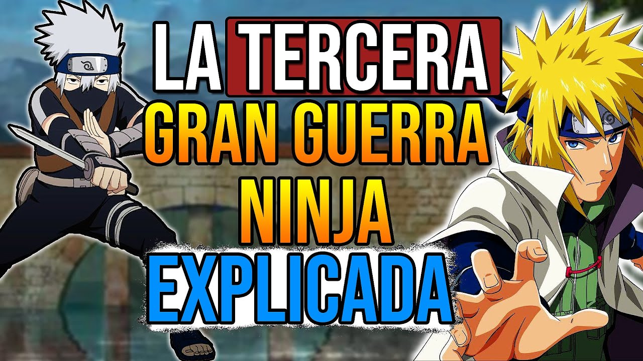 ¡La TERCERA GUERRA NINJA De Naruto EXPLICADA!