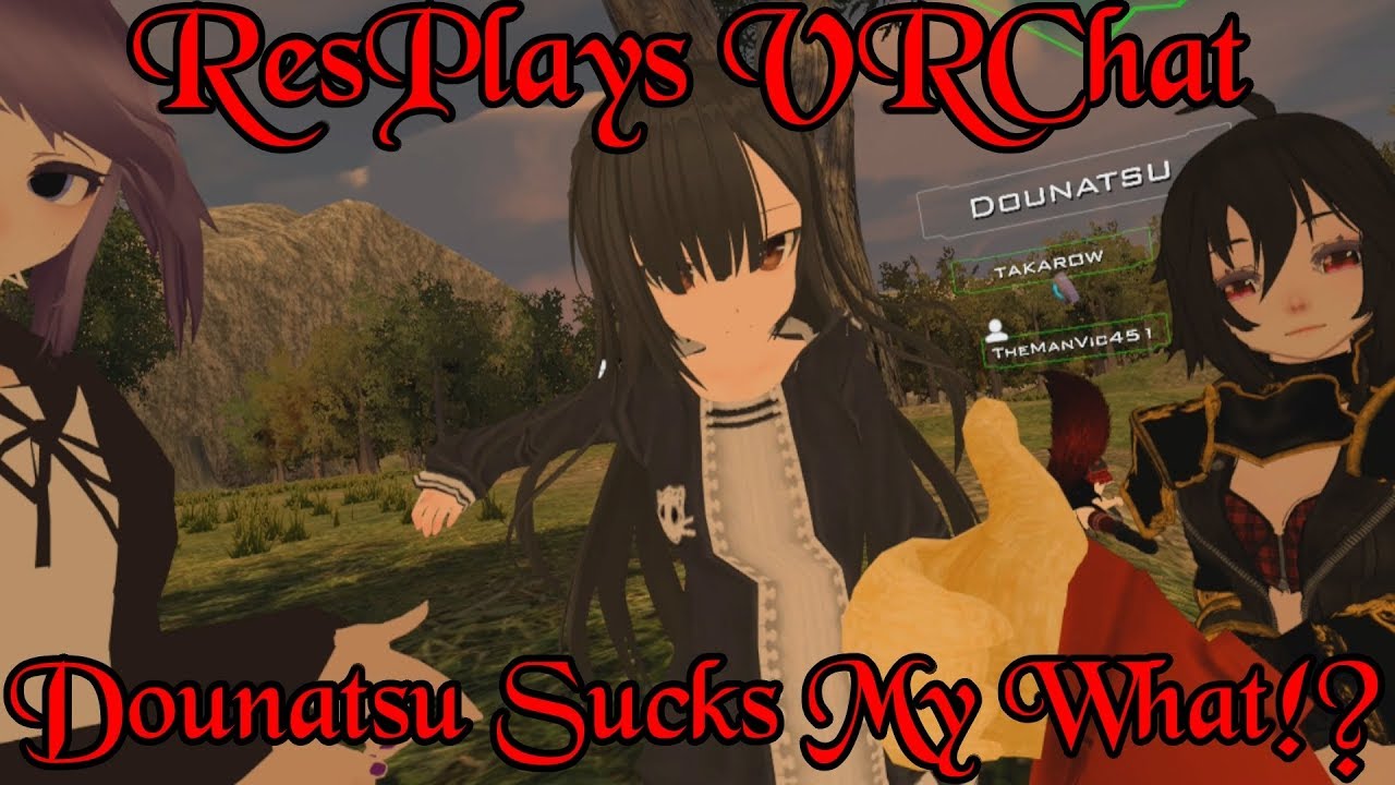 ResPlays VRChat: Dounatsu Sucks My Thumb