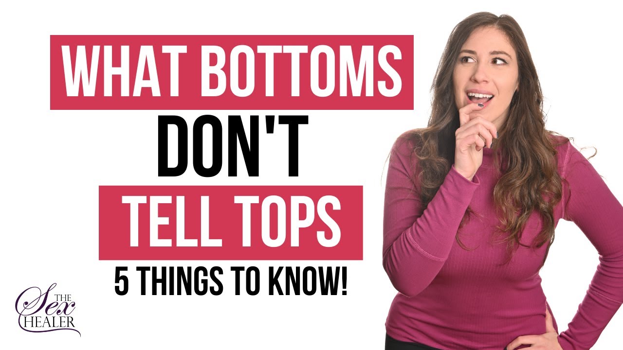 What Bottoms Dont Tell Tops - [5 TIPS FOR TOPS!]