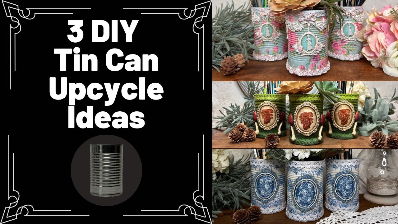 DIY Tin Can Upcycled Ideas/Trash to Treasure/Tin Can Makeover/Home Decor Ideas/