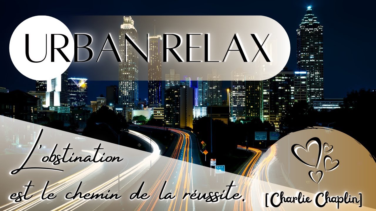 🏙🌟 Urban Relax, douce relaxation citadine 🏙🌟