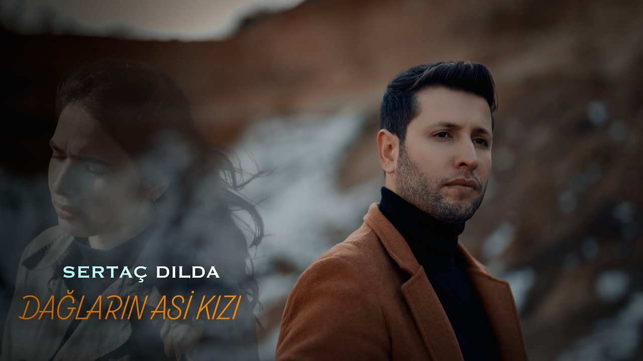 Sertaç Dılda - Dağların Asi Kızı