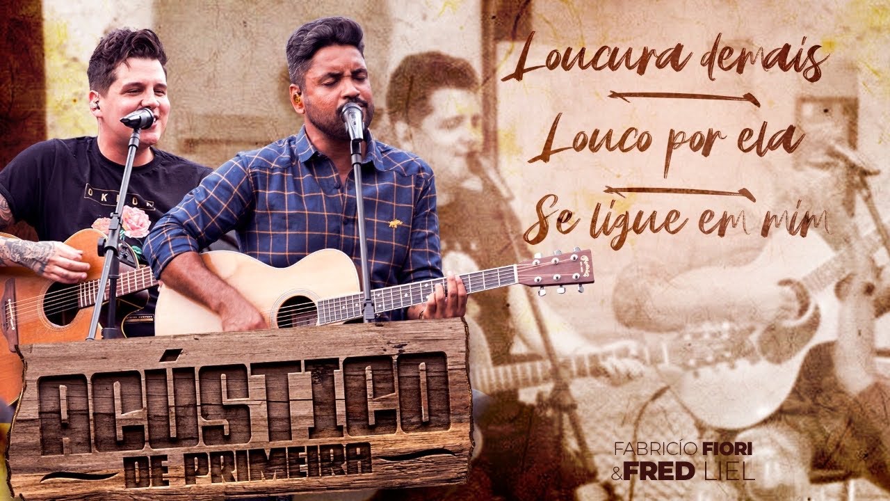 Fred & Fabr&iacute;cio - Loucura Demais / Louco Por Ela / Se Ligue Em Mim - Ac&uacute;stico De Primeira