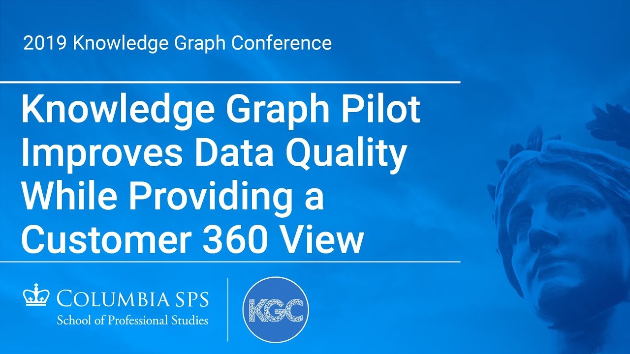 Knowledge Graph Pilot Improves Data Quality While Providing a Customer 360 View