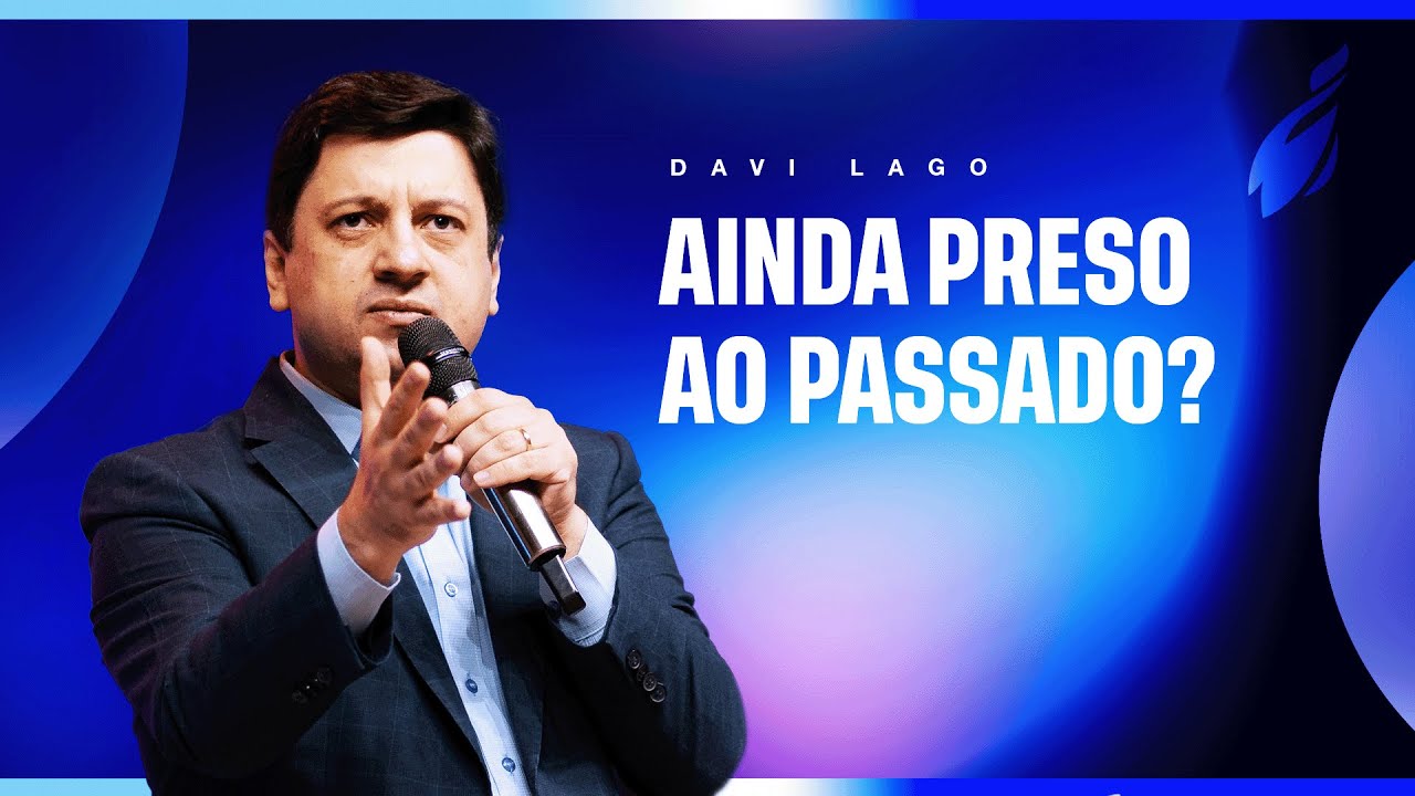 AINDA PRESO AO PASSADO? - DAVI LAGO