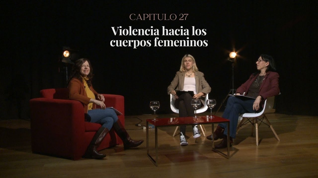 27- Violencia hacia los cuerpos femeninos- con Jacquie Lejbowicz - PARTE 1