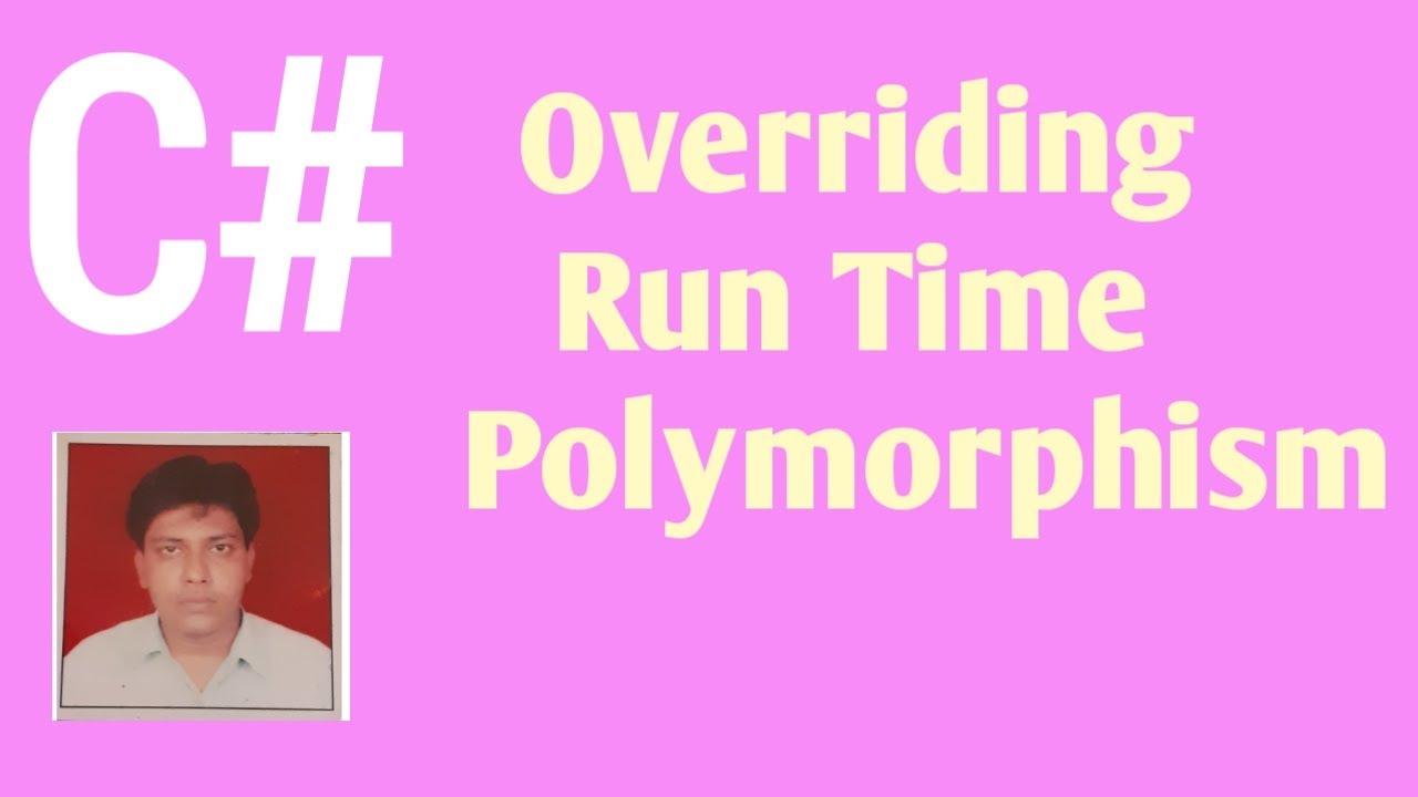 Method Overriding  In C# |Runtime Polymorphism in C#