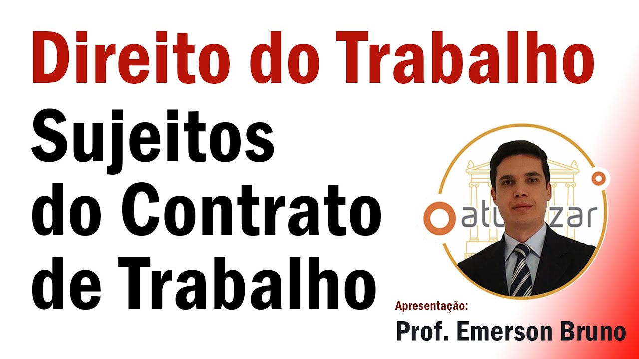 Sujeitos do Contrato de Trabalho - Parte 01