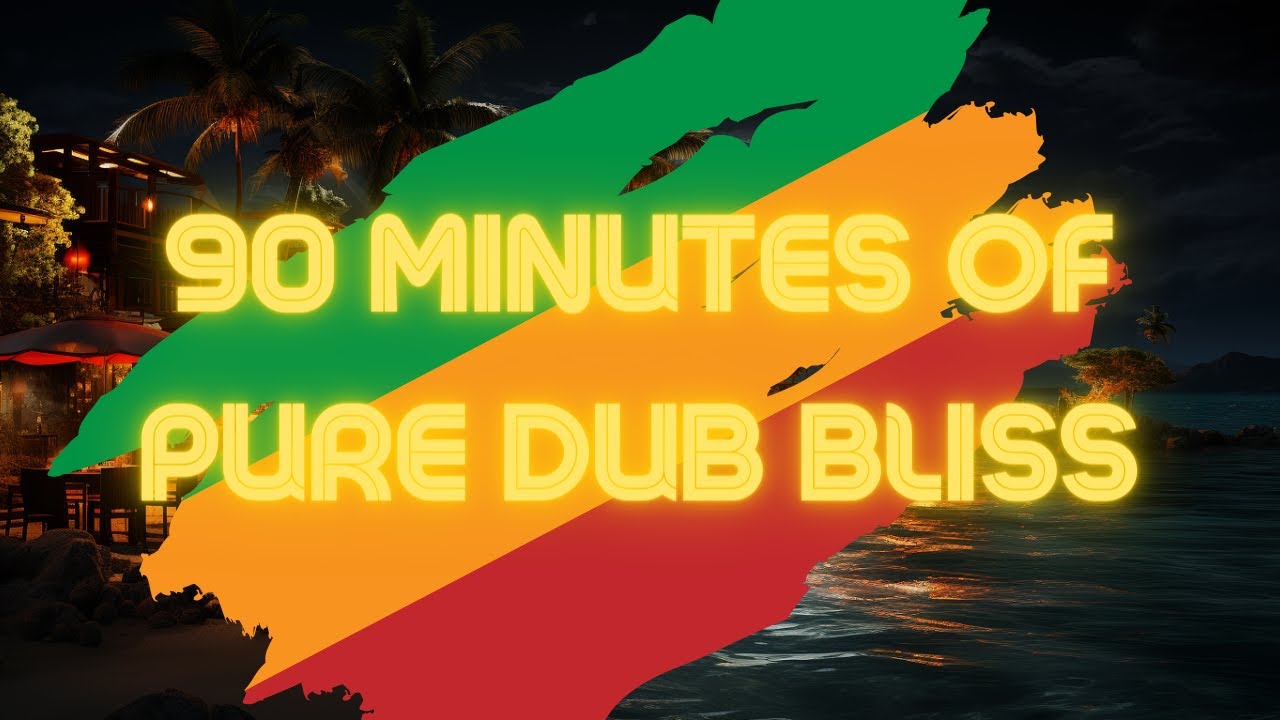 90 Minutes of Dub Vibes  [No Copyright Sound] [ FREE USE MUSIC ] #dubmusic #reggae #reggaemusic