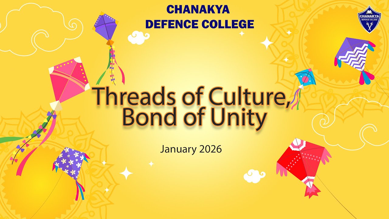 Threads of Culture, Bond of Unity || Chanakya Defence College || 2026 || 