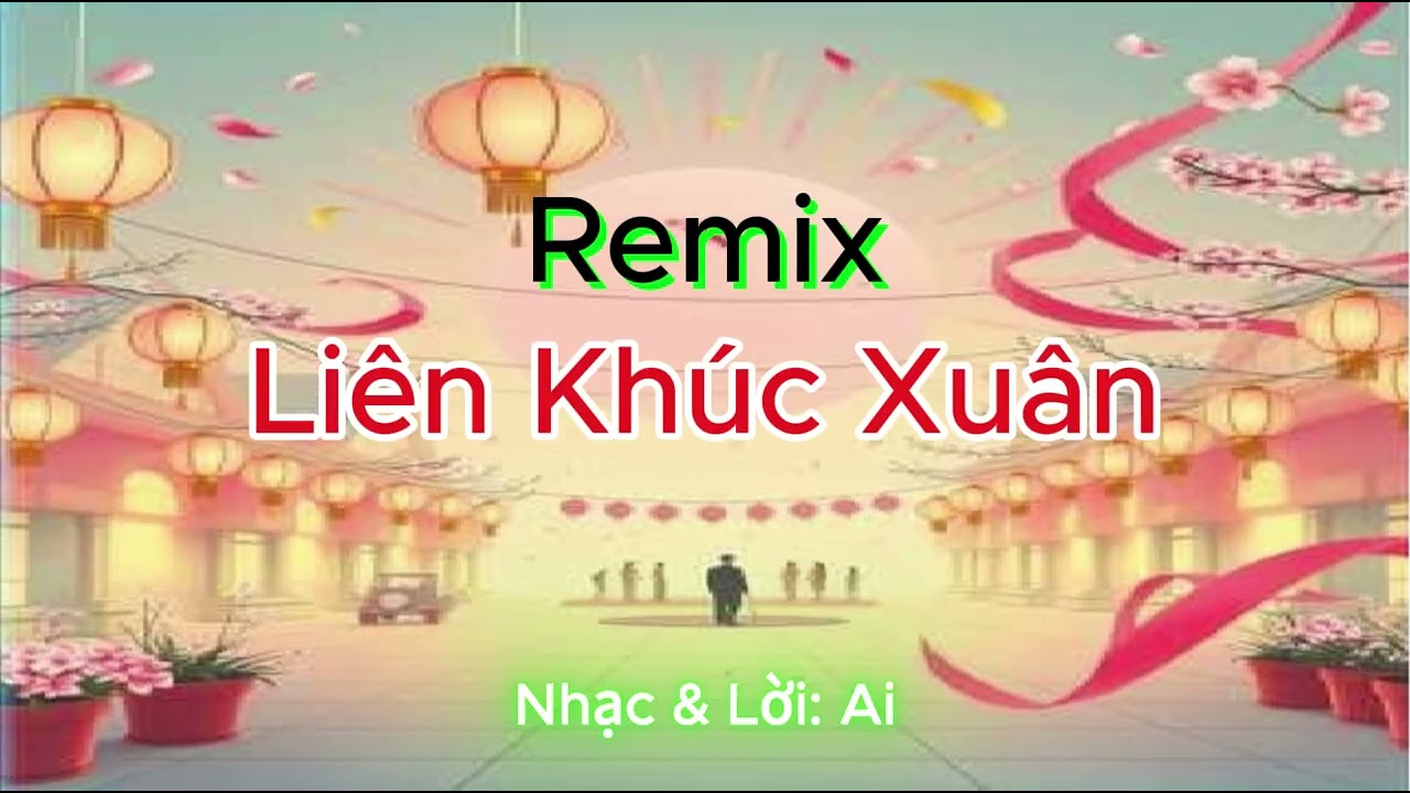 Li&ecirc;n Kh&uacute;c xuan Remix