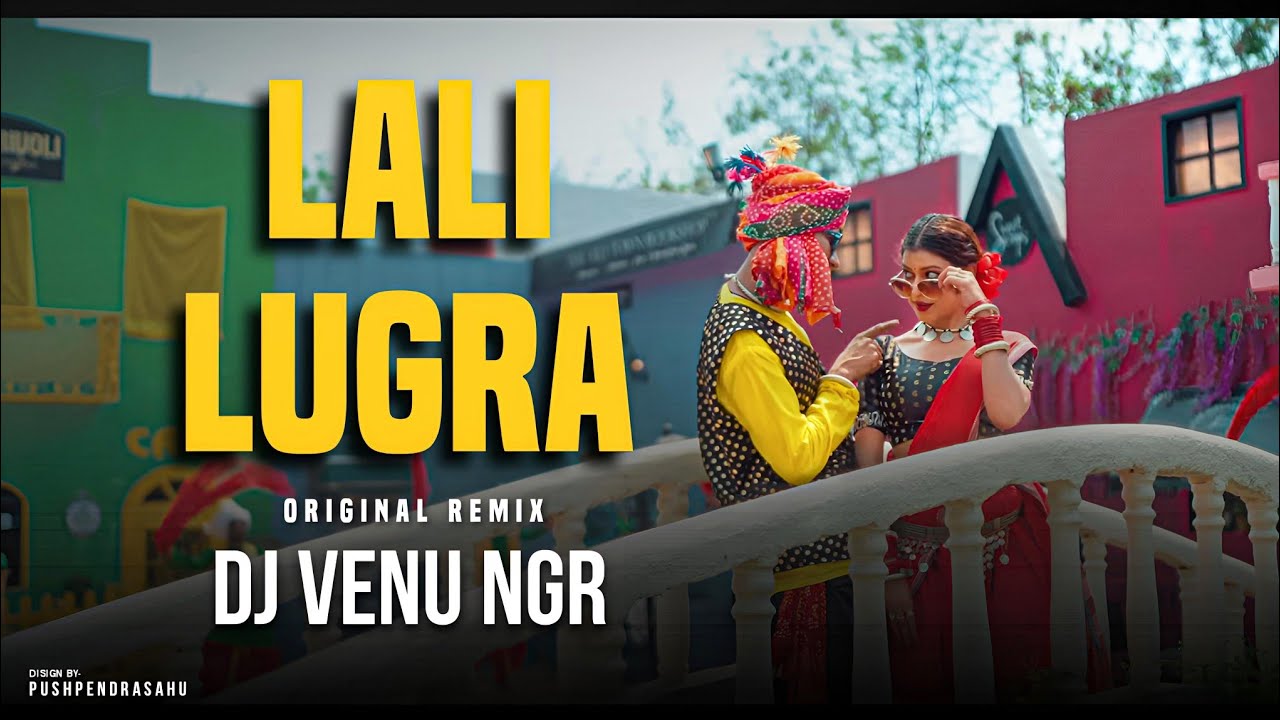 Lali lugra I New Cg song Original mix  I Remix I Dj Venu Ngr I Tranding song I Sambalpuri beats