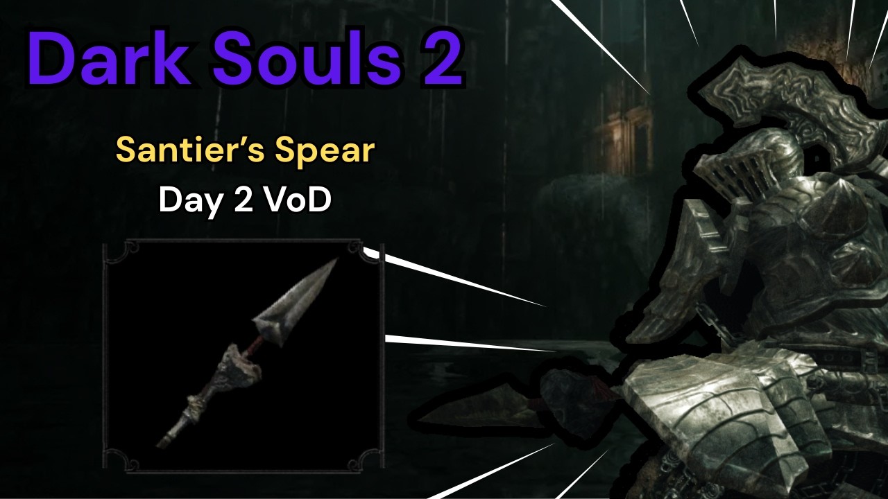 Dark Souls 2 - Santier's Spear No Boss Death Run Day 2 (All Bosses)