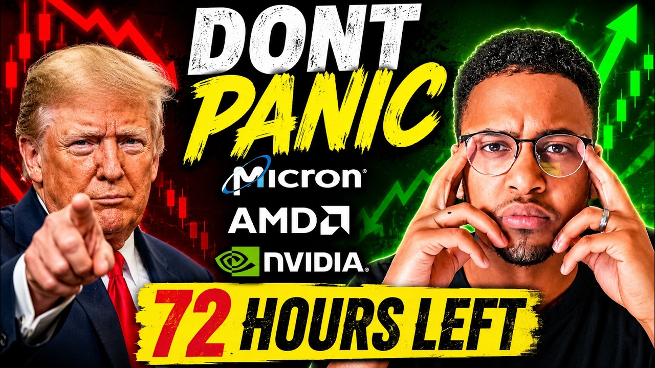 DON'T SELL MICRON, AMD & NVIDIA! TRUMP JUST GAVE STOCKS 72 HOURS!