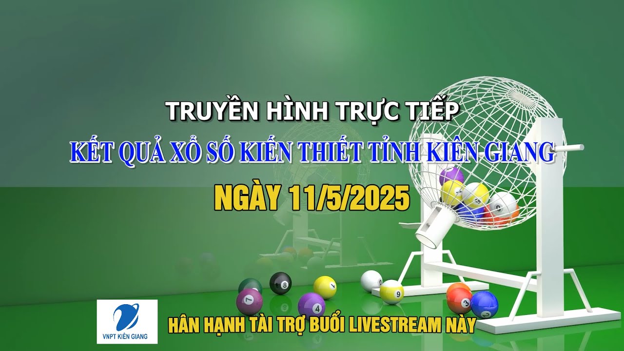 [🔴LIVESTREAM ] KẾT QUẢ XỔ SỐ KIẾN THIẾT TỈNH KIÊN GIANG NGÀY 11/5/2025 | THKG